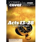 Cover To Cover - Acts 13-28: To The Ends Of The Earth by Christine Platt